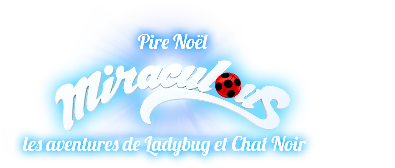 Miraculous Ladybug Pire Noël Affreux Noël à Tous French